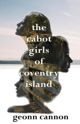 The Cabot Girls of Coventry Island by Cannon, Geonn