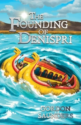 The Founding of Denispri by Saunders, Gordon