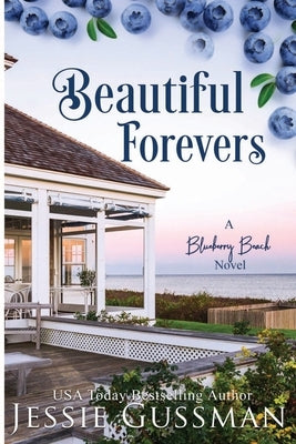 Beautiful Forevers: Blueberry Beach Sweet Beach Romance Book Three by Gussman, Jessie