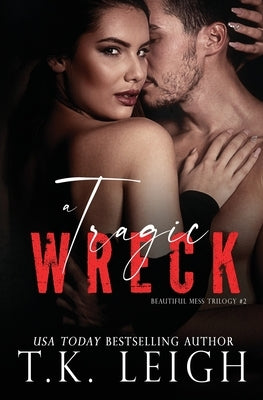 A Tragic Wreck by Leigh, T. K.