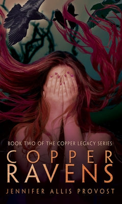 Copper Ravens: Volume 2 by Provost, Jennifer Allis