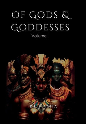 Of gods and goddesses by Eyoita, R. E. I.