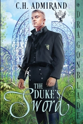 The Duke's Sword by Admirand, C. H.