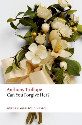 Can You Forgive Her? by Trollope, Anthony