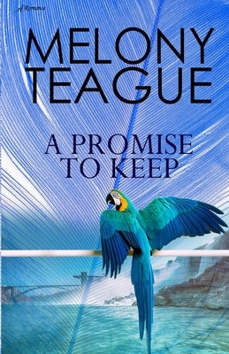 A Promise to Keep by Teague, Melony