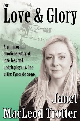 For Love & Glory by MacLeod Trotter, Janet