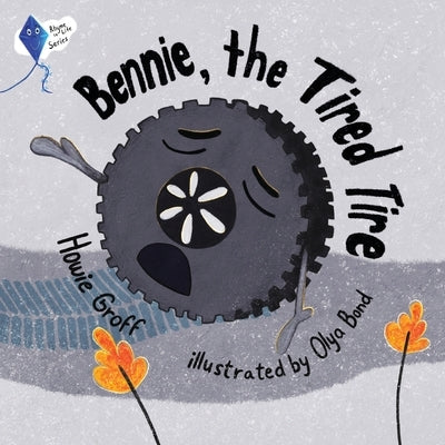 Bennie, The Tired Tire by Groff, Howie