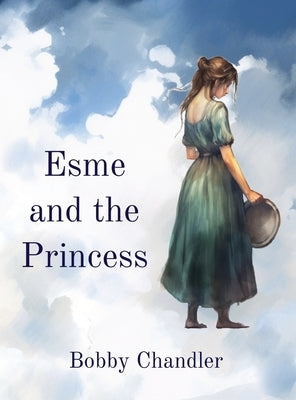 Esme and the Princess by Chandler, Bobby J.