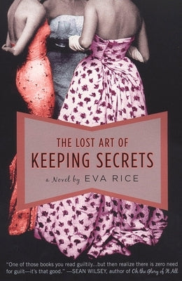 The Lost Art of Keeping Secrets by Rice, Eva