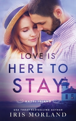 Love Is Here to Stay by Morland, Iris