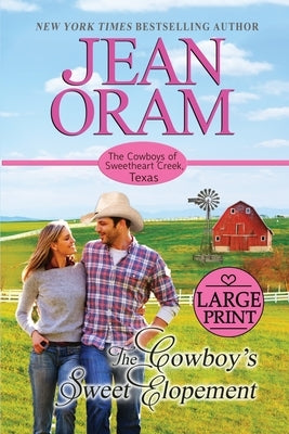 The Cowboy's Sweet Elopement: A Friends to Lovers Cowboy Romance by Oram, Jean