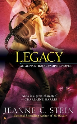 Legacy: An Anna Strong, Vampire Novel by Stein, Jeanne C.