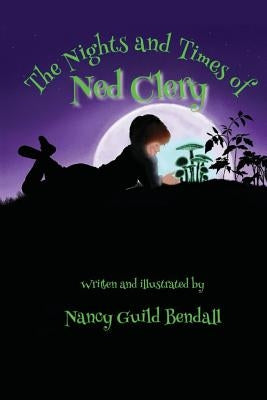 The Nights and Times of Ned Clery by Guild Bendall, Nancy