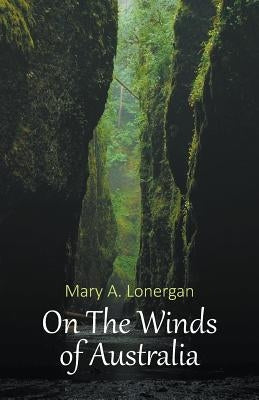 On The Winds of Australia by Lonergan, Mary a.