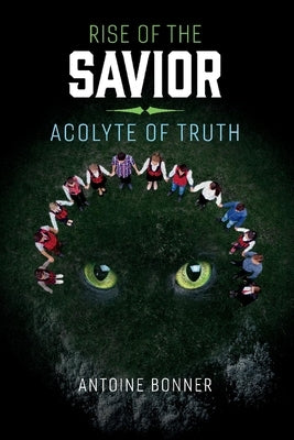 Rise of the Savior: Acolyte of Truth: Volume 3 by Bonner, Antoine