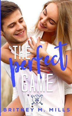 The Perfect Catch: An Opposites Attract Romance by Mills, Britney M.