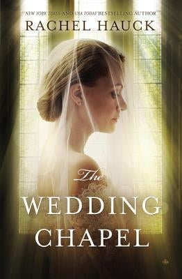 The Wedding Chapel by Hauck, Rachel