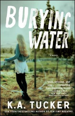 Burying Water by Tucker, K. a.