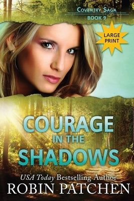 Courage in the Shadows: Large Print Edition by Patchen, Robin