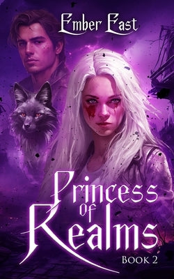 Princess of Realms: Book Two of The First Witch Series by East, Ember