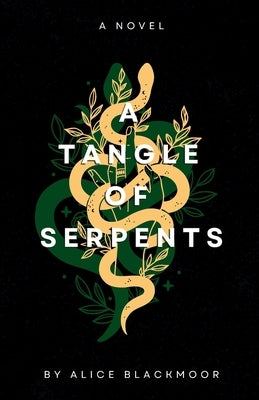 A Tangle of Serpents by Blackmoor, Alice