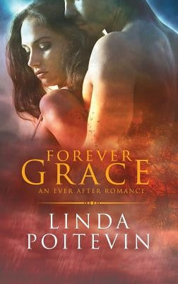 Forever Grace: An Ever After Romance by Poitevin, Linda