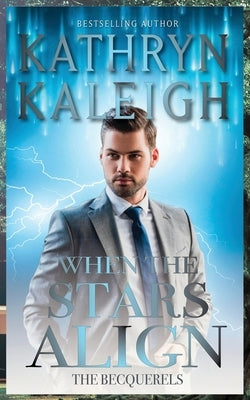 When the Stars Align by Kaleigh, Kathryn