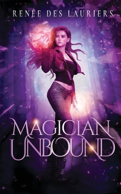 Magician Unbound by Des Lauriers, Ren&#195;&#169;e