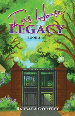 Iris House Legacy Book 2 by Godfrey, Barbara