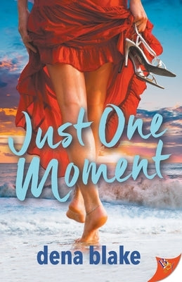 Just One Moment by Blake, Dena