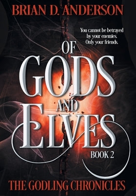 Of Gods and Elves by Anderson, Brian D.