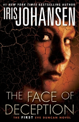 The Face of Deception: The First Eve Duncan Novel by Johansen, Iris