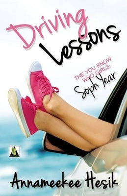 Driving Lessons: A You Know Who Girls Novel by Hesik, Annameekee