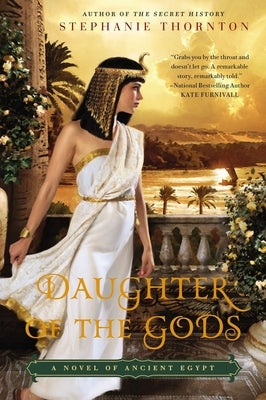 Daughter of the Gods: A Novel of Ancient Egypt by Thornton, Stephanie