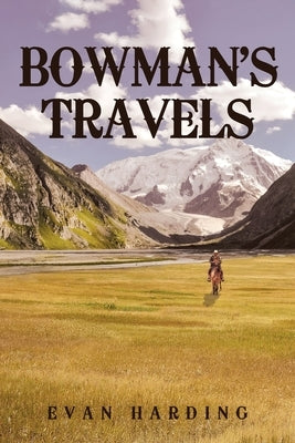 Bowman's Travels by Harding, Evan