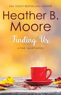 Finding Us by Moore, Heather B.