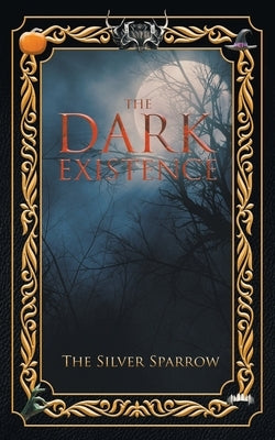 The Dark Existence by Sparrow, The Silver