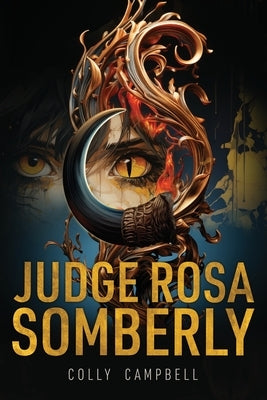 Judge Rosa Somberly: Caiman v Tau al-Gorz by Campbell, Colly