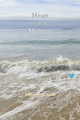 Heart of a Merman: Book 2 by Armao, A.