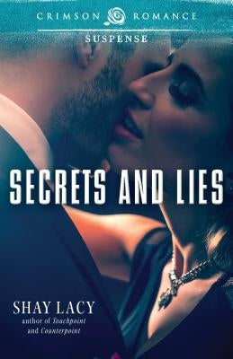 Secrets and Lies by Lacy, Shay