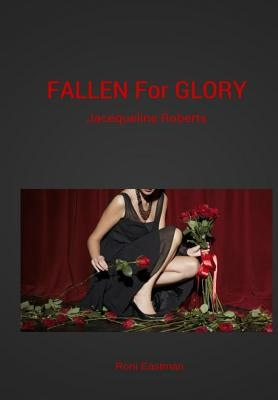 FALLEN for GLORY: Jacequeline Roberts by Eastman, Roni