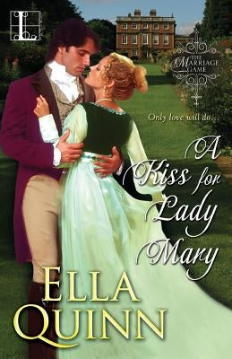 A Kiss for Lady Mary by Quinn, Ella