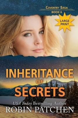 Inheritance of Secrets: Large Print Edition by Patchen, Robin