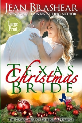 Texas Christmas Bride (Large Print Edition): The Gallaghers of Sweetgrass Springs by Brashear, Jean