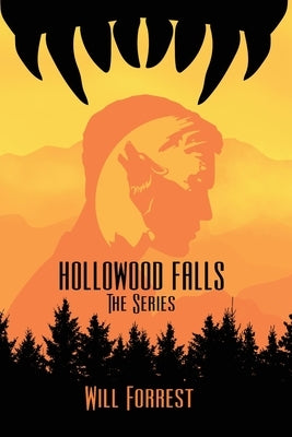 Hollowood Falls: The Series by Forrest, Will