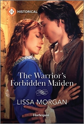 The Warrior's Forbidden Maiden by Morgan, Lissa