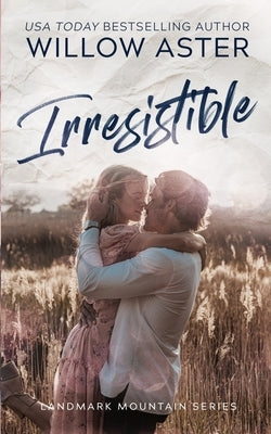 Irresistible by Aster, Willow