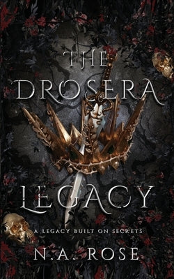 The Drosera Legacy by Rose, N. A.