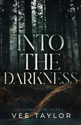 Into the Darkness by Taylor, Vee