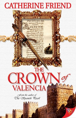 The Crown of Valencia by Friend, Catherine